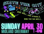 "Skate the City" Midland Greenway, Sunday April 30 - 1-4 pm advertisement. Rectangular, black background with neon colors in the lettering and graphics of things with wheels like bicycles, skateboards, etc.